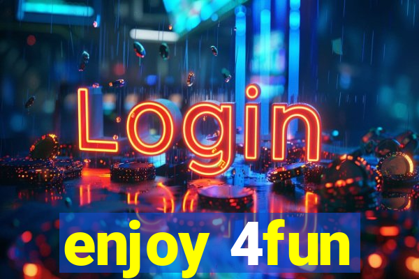 enjoy 4fun